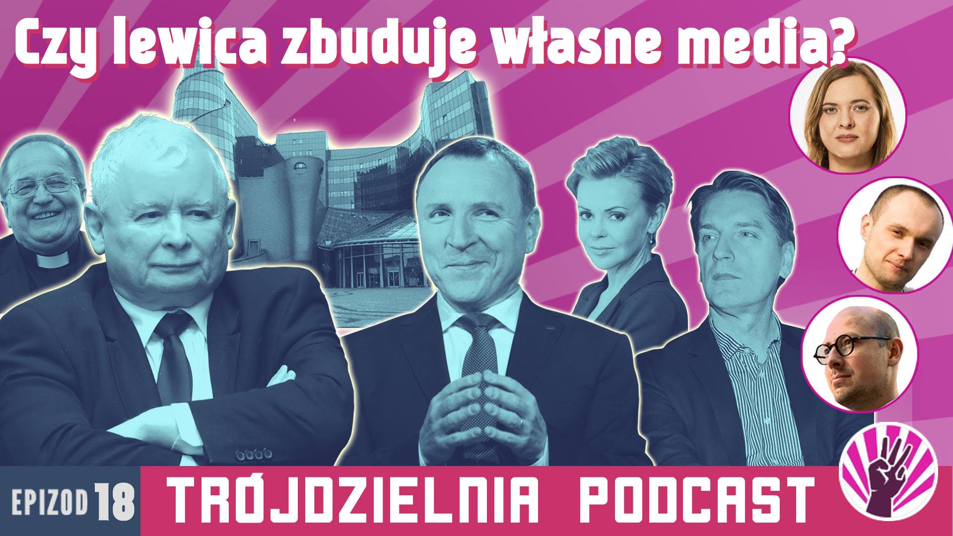 Trójdzielnia #18 Czy&nbsp;lewica zbuduje własne media? Co&nbsp;dalej z&nbsp;TVP?